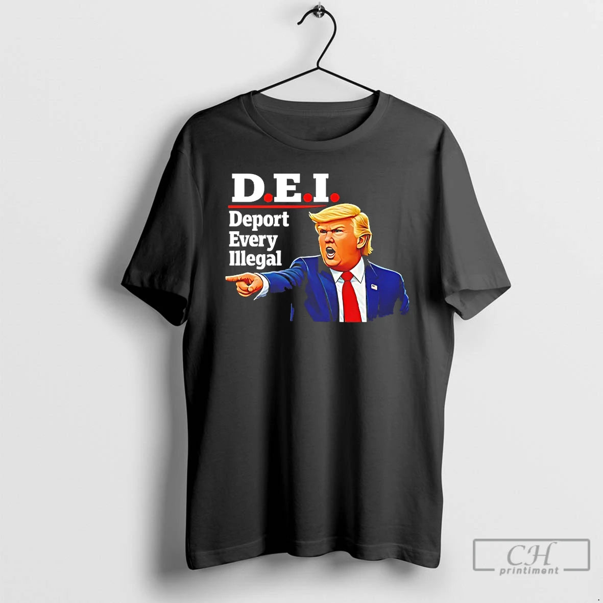Classic Trump Dei Deport Every Illegal