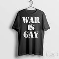 Classic War Is Gay Text