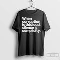Classic When Corruption Is This Loud Silence Is Complicity
