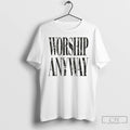 Classic Worship Anyway Faith Inspired Christian Religious