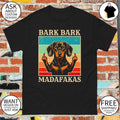 Dachshund Dog middle finger Bark Bark Madafakas vintage shirt