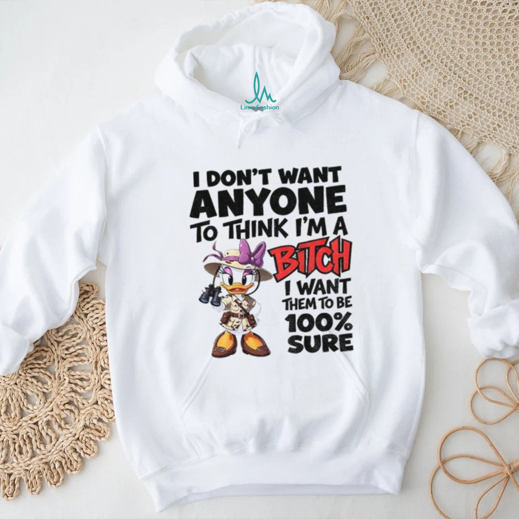 Daisy Duck Safari Apparel I Don’t Want Anyone To Think I’m A Bitch I Want Them