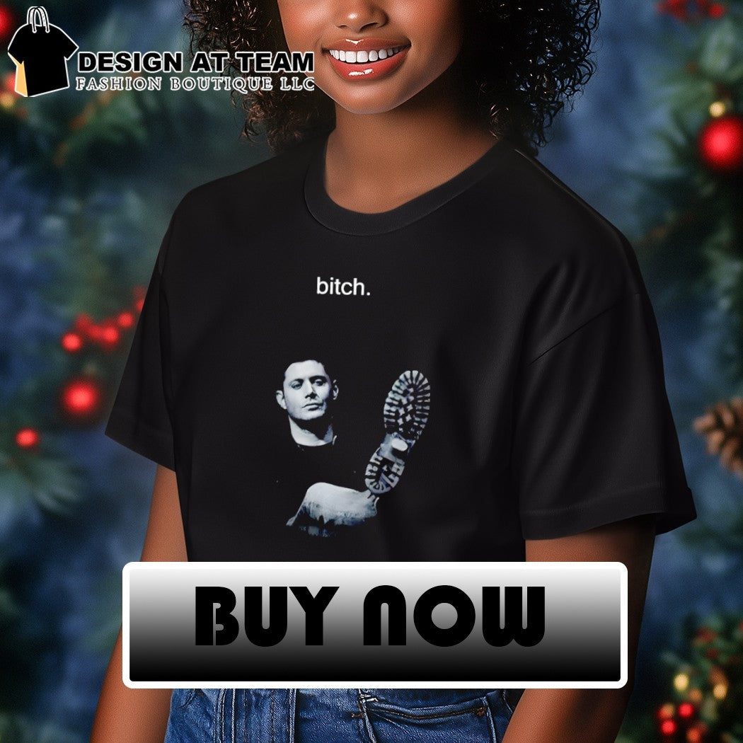 Dean Winchester Supernatural Bitch vintage shirt