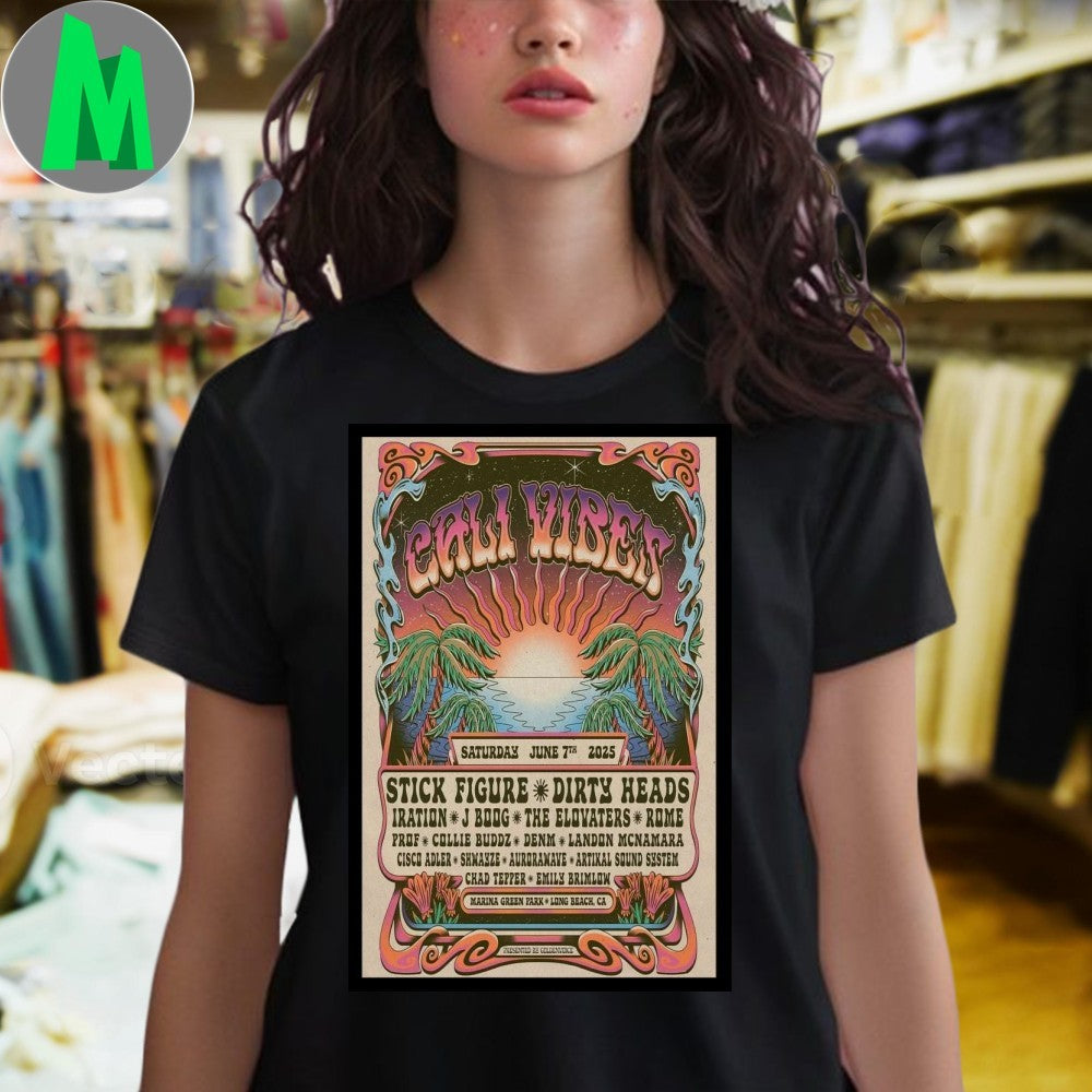 Design Cali Vibes Music Festival Long Beach CA 2025 June 7 Poster Shirt
