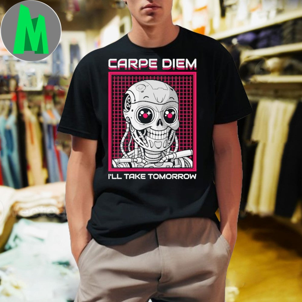 Design Carpe Diem I’ll Take Tomorrow Cute Robot Graphic T-Shirt