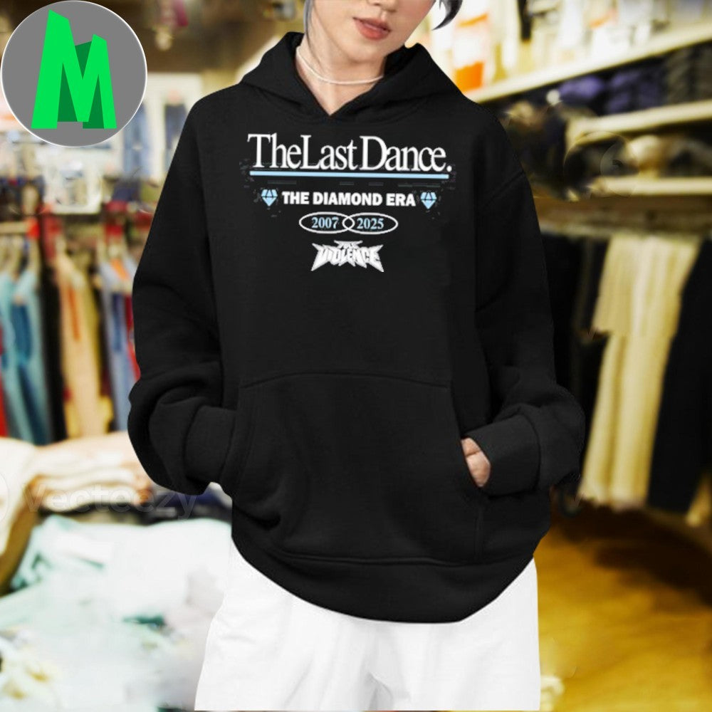 Design FullViolence The Last Dance Diamond Era 2007-2025 Shirt