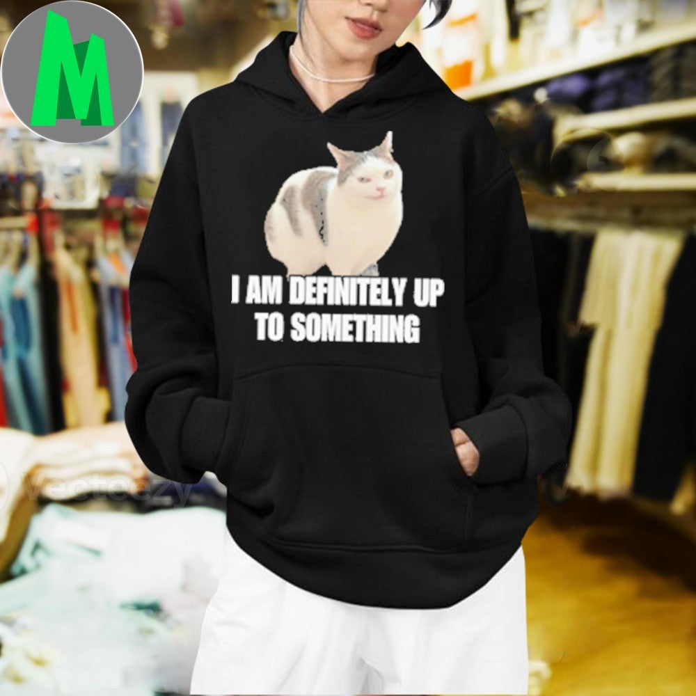 Design I am definitely up to something Cringe Shirt