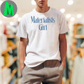 Design Martremblay Materialists Girl Shirt