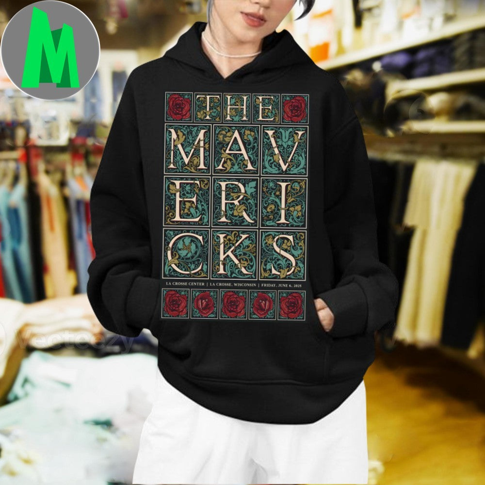 Design The Mavericks 2025 Tour La Crosse Center Wisconsin June 6 Music Band Poster Fan Shirt