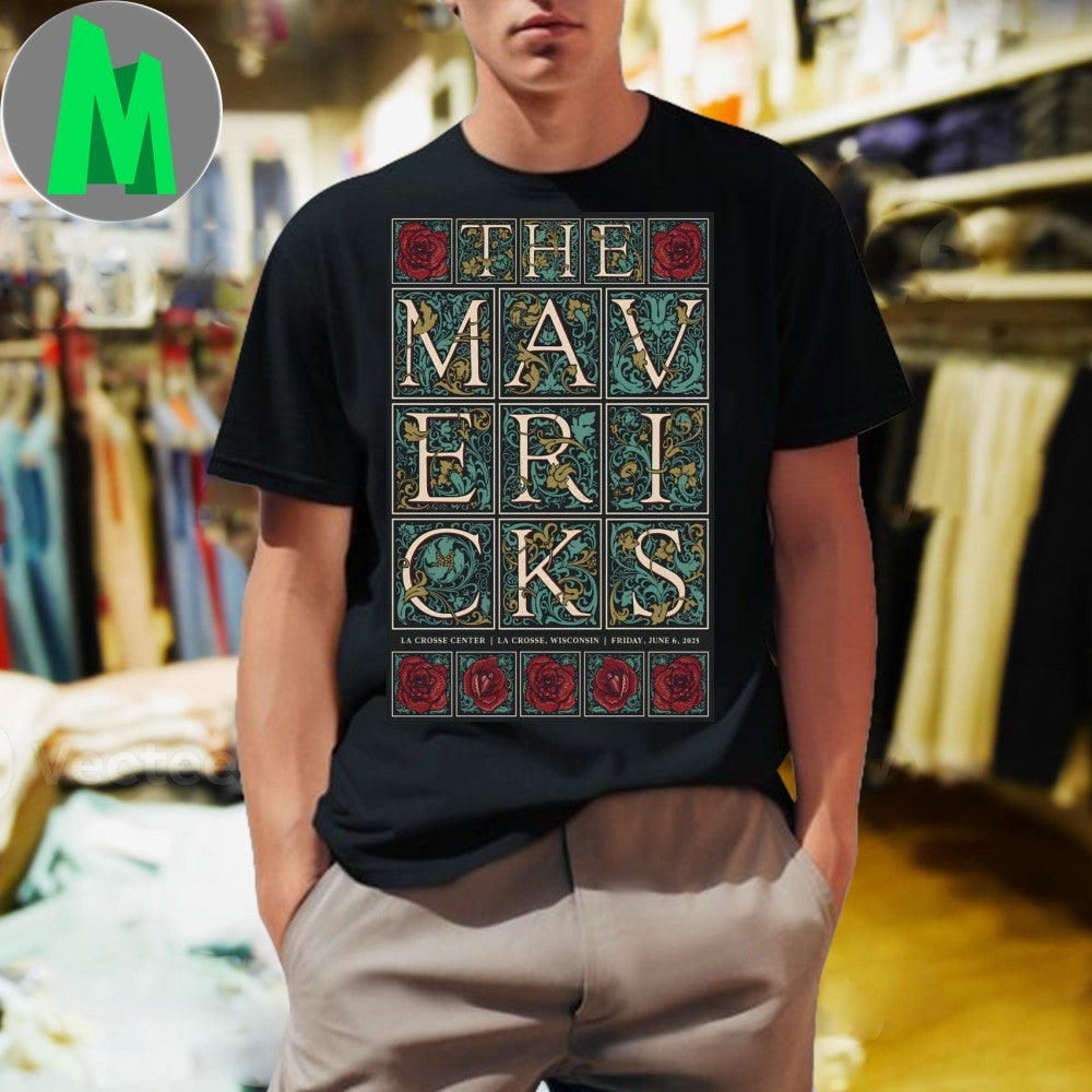 Design The Mavericks 2025 Tour La Crosse Center Wisconsin June 6 Music Band Poster Fan Shirt
