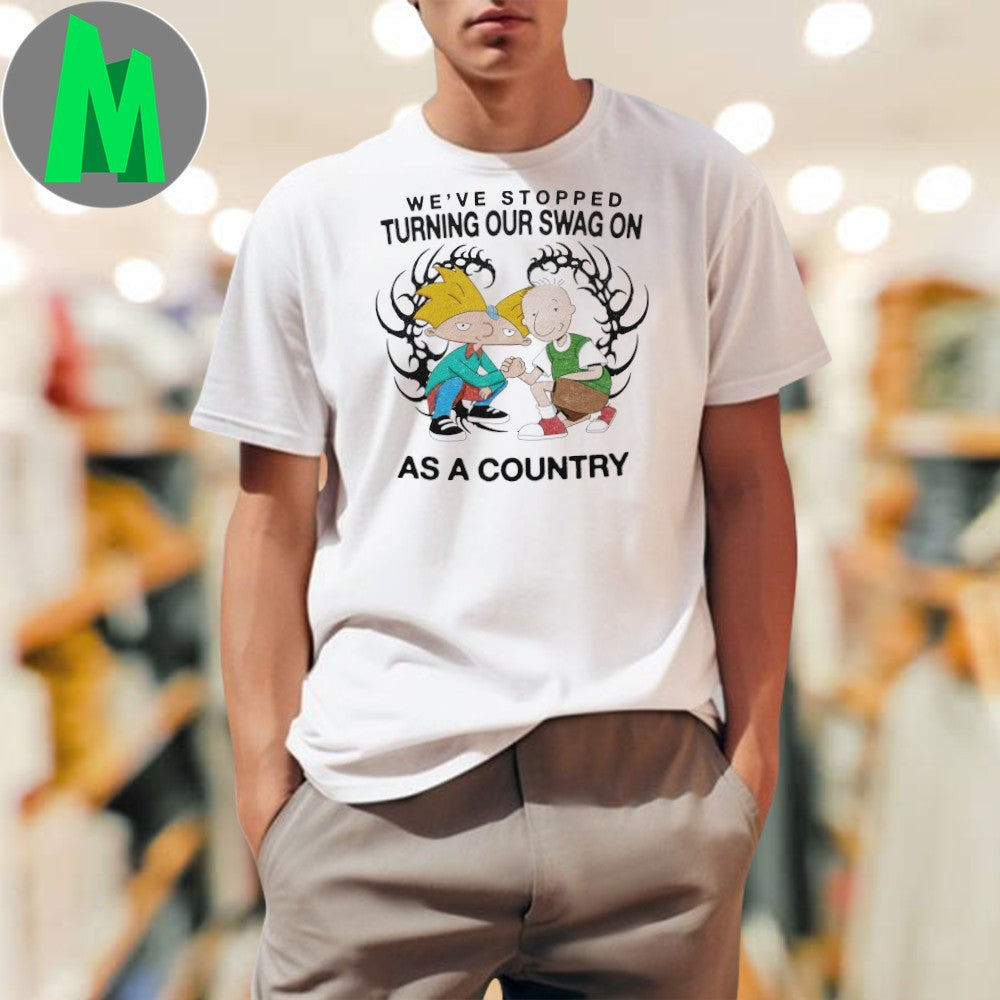 Design We’ve Stopped Turning Our Swag On As A Country Funny Cartoon T-Shirt