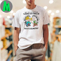 Design We’ve Stopped Turning Our Swag On As A Country Funny Cartoon T-Shirt