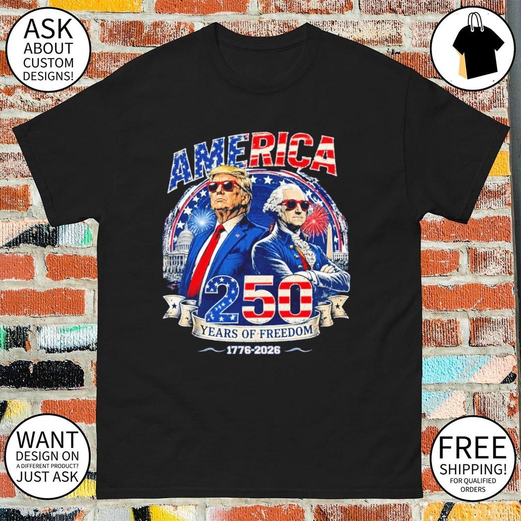 Donald Trump and George Washington America 250 years of freedom 1776 2026 shirt