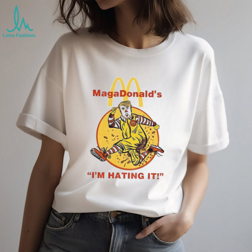 Donald Trump caricature MagaDonald’s x MacDonald’s logo I’m hating it shirt