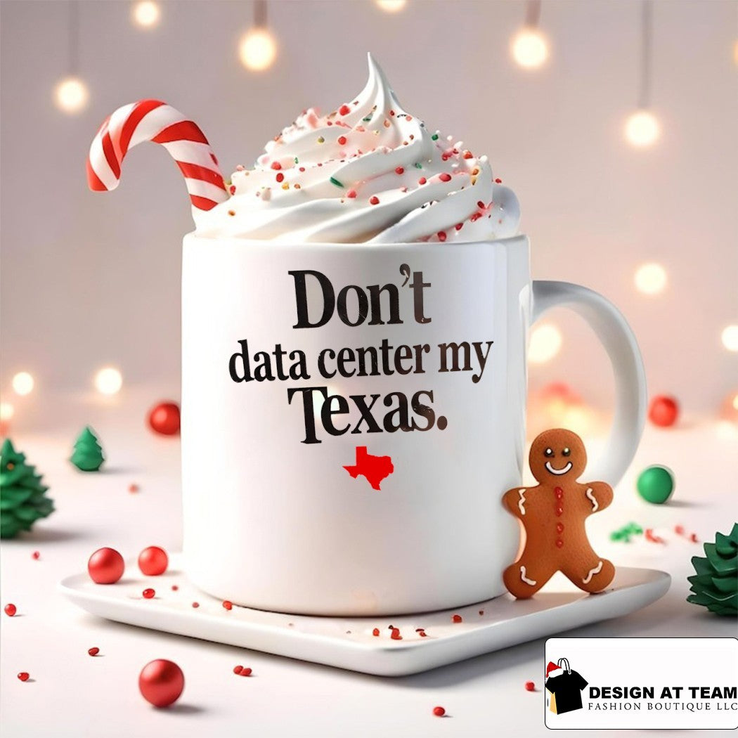 Don’t data center my Texas Texas Map 2026 shirt