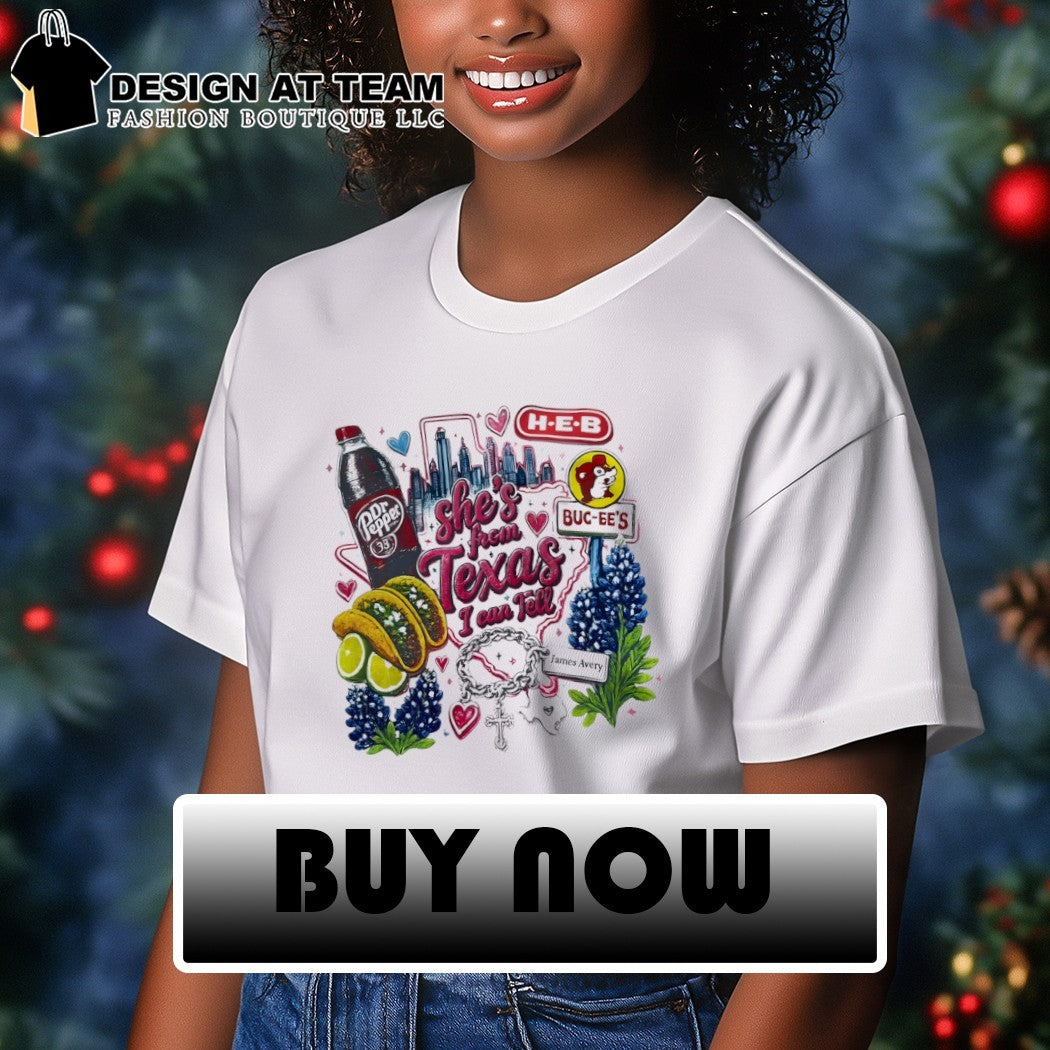 Dr Pepper Buc-ee’s H-E-B James Avery she’s from Texas can tell shirt