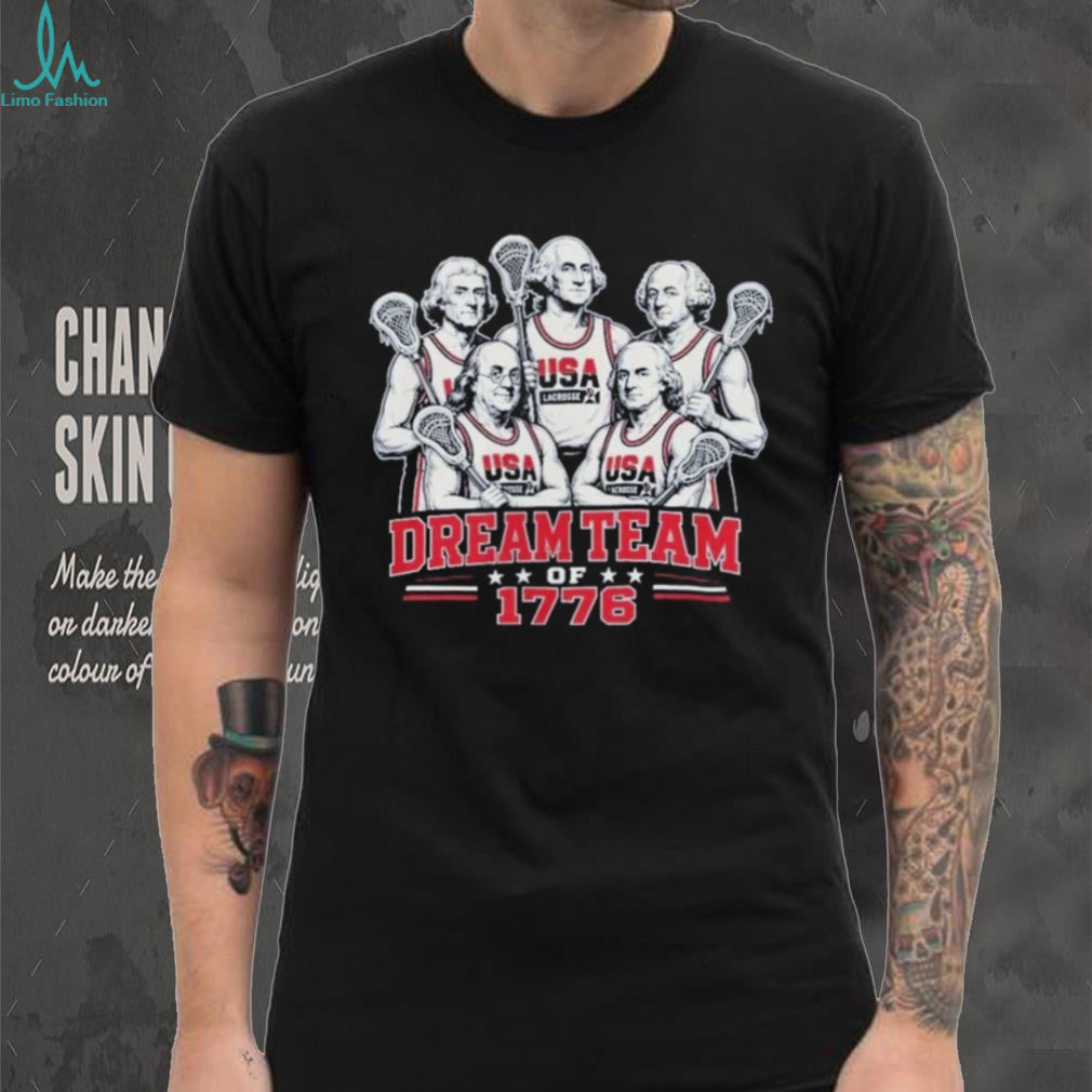 Dream Team of 1776 USA Lacrosse Founding Fathers shirt