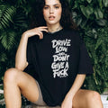 Drive low and don’t give a fuck shirt