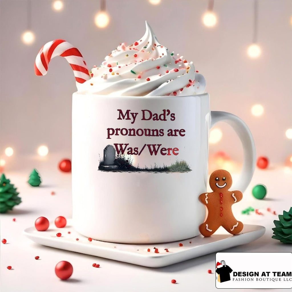 Father memorial death joke My Dad’s pronouns are was were Father’s Day shirt