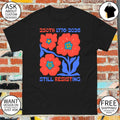 Flowers political protest 250th 1776 2026 still resisting memorial commemorative shirt