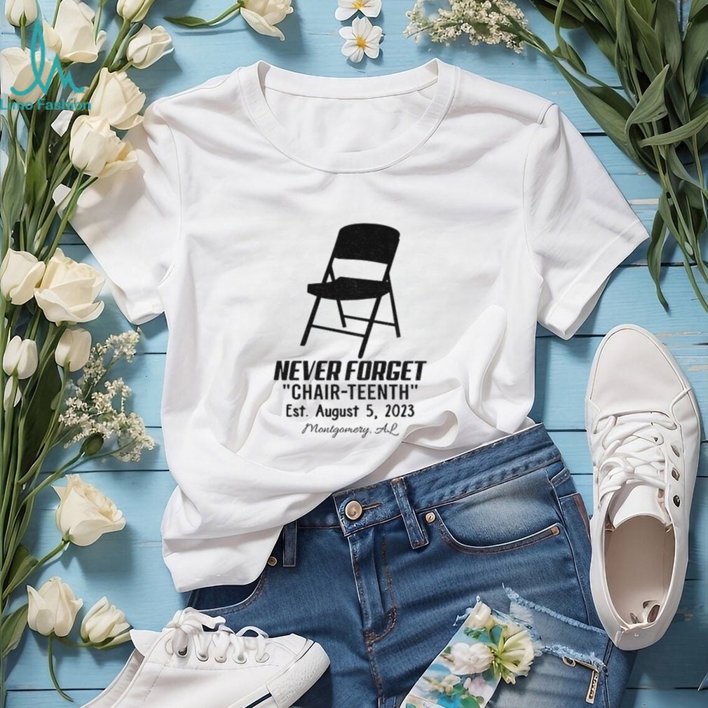 Folding Chair Montgomery Alabama Never Forget Chair teenth Est August 5 2023 shirt