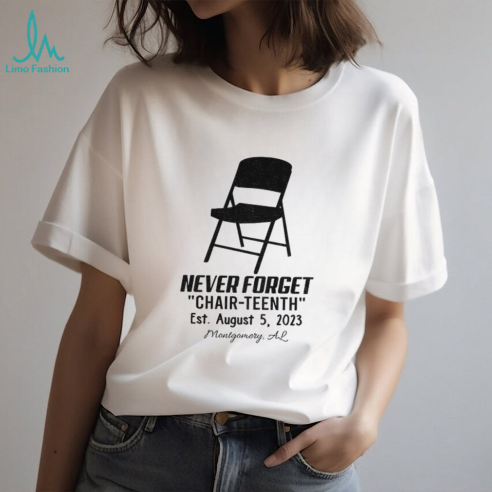 Folding Chair Montgomery Alabama Never Forget Chair teenth Est August 5 2023 shirt