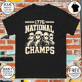 Founding Fathers Benjamin Franklin George Washington Thomas Jefferson 1776 National Champs shirt