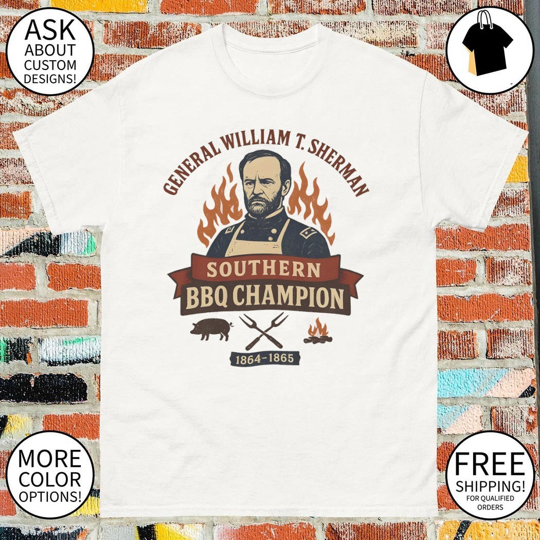 General William T. Sherman Southern BBQ Champion Funny Civil War History shirt