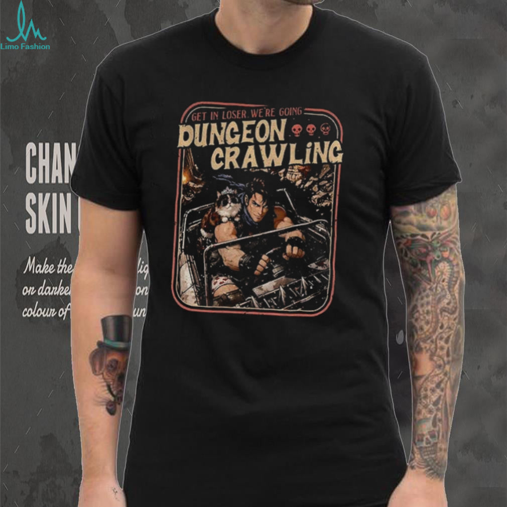 Get In Loser We’re Going Dungeon Crawling Dungeon Crawler Carl Inspired shirt