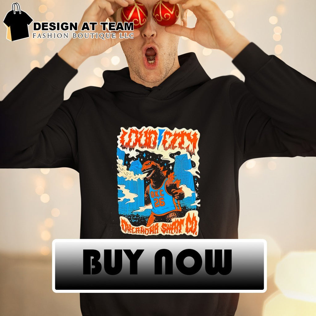 Godzilla monster OKC Thunder 26 Loud City Oklahoma Shirt Co basketball fan shirt