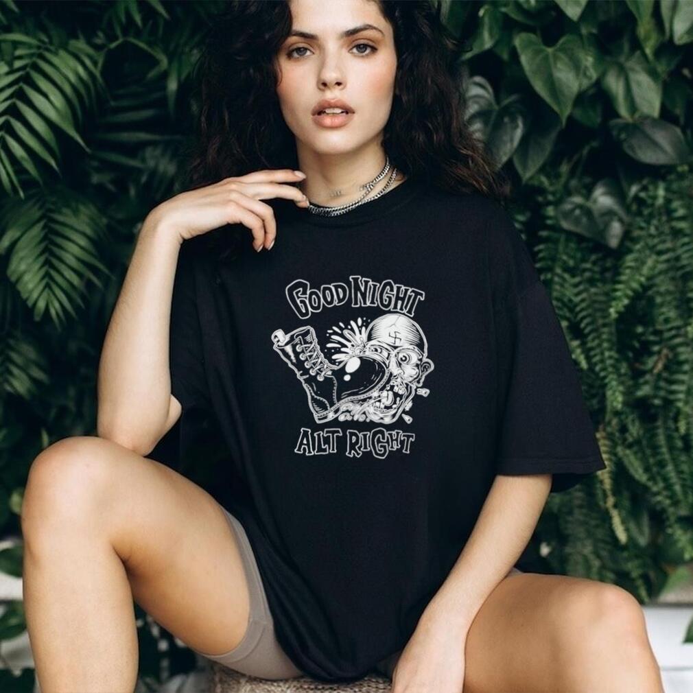 Good night Alt Right shirt