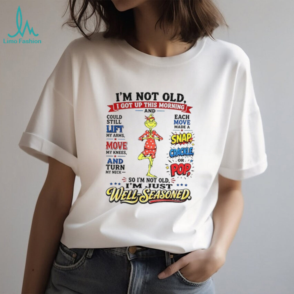 Grinch Well Seasoned Funny Quote Aging Humor Shirt