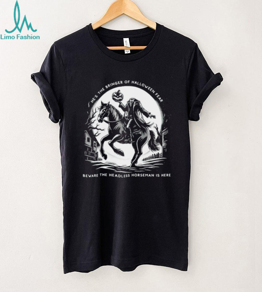 Headless Horseman Bringer of Halloween Fear Beware shirt