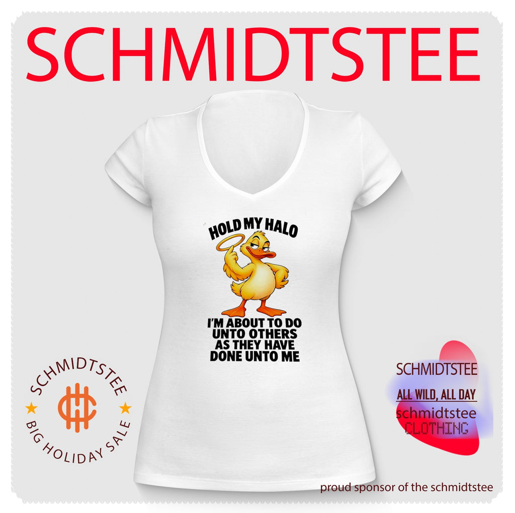 Hold My Halo I’m About to Do unto Others as They Have Done unto Me Duck shirt