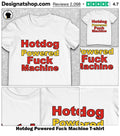 Hotdog Powered Fuck Machine shirt