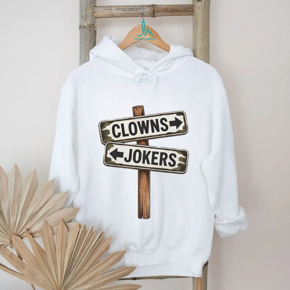 Humorous Sign Clowns Jokers Shirt