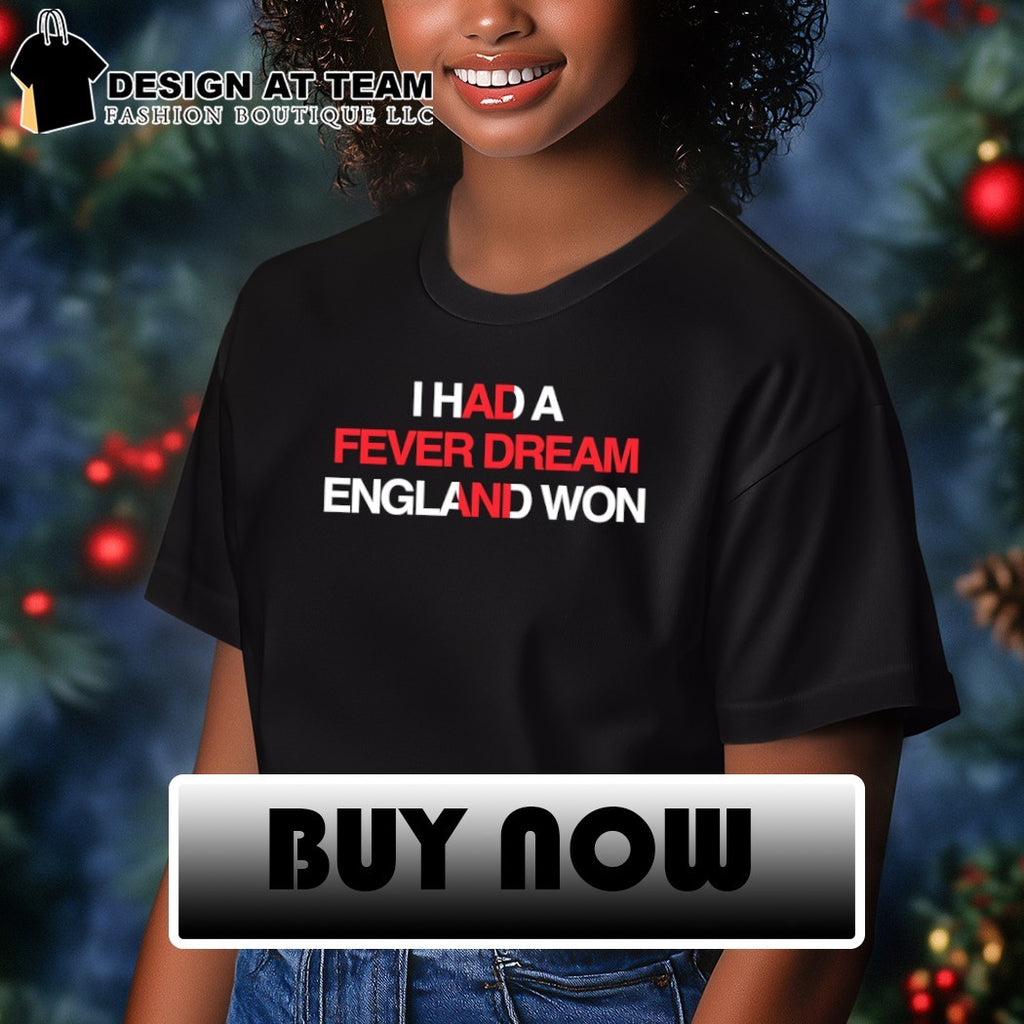 I Had a Fever Dream England Won World Cup 2026 shirt