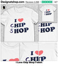 I Love Chip Shop shirt