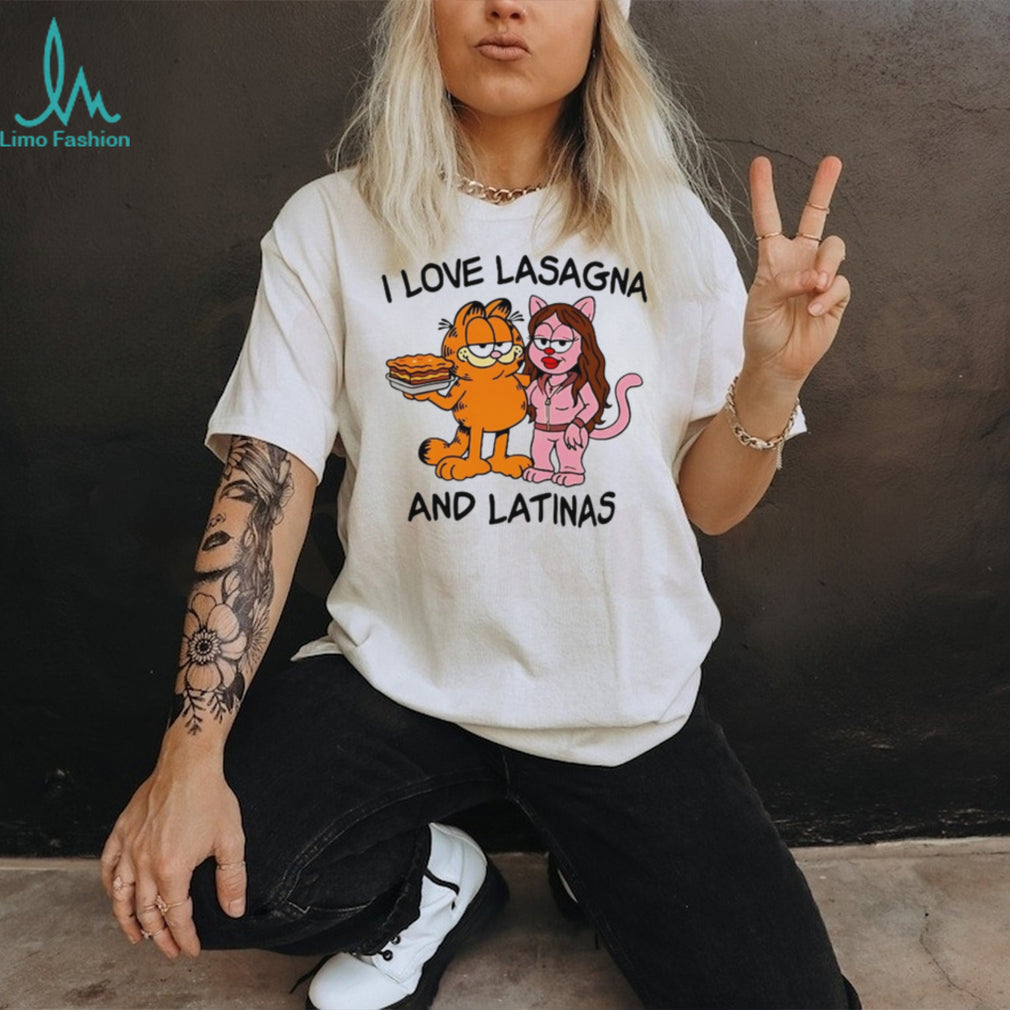 I Love Lasagna And Latinas Shirt