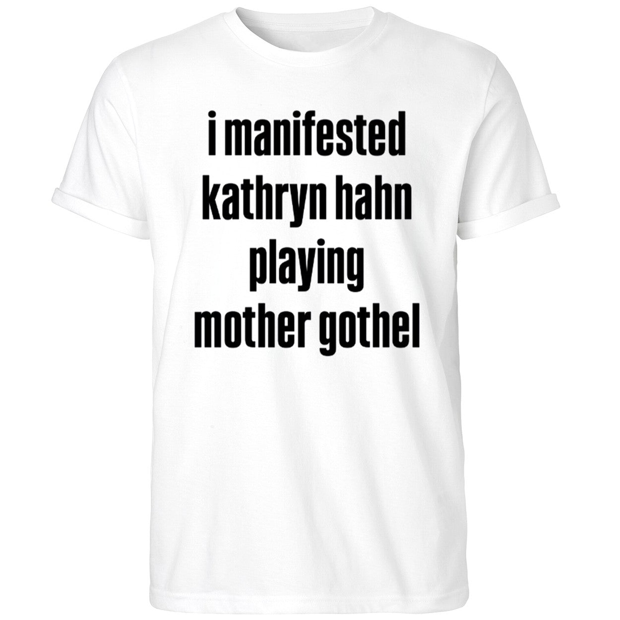 I Manifested Kathryn Hahn Playing Mother Gothel Shirt