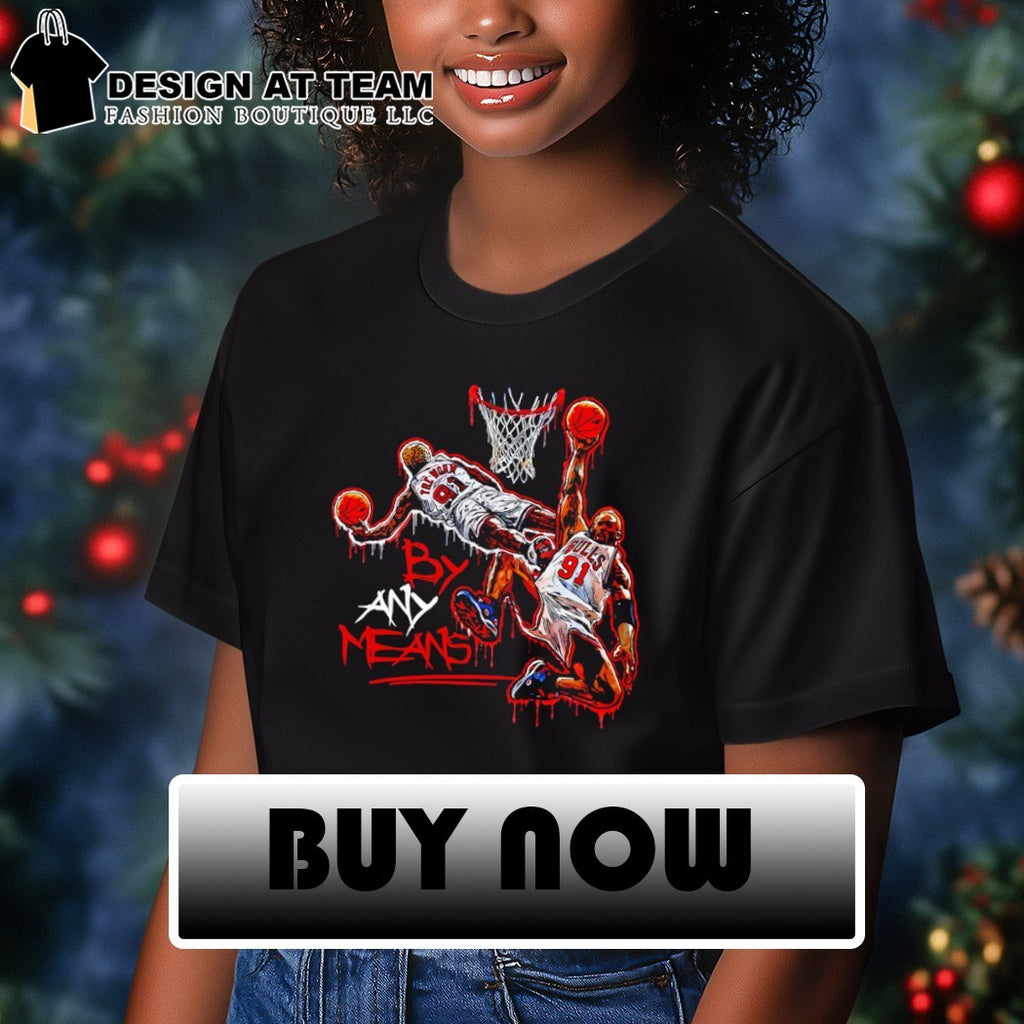 By Any Means Dennis Rodman Chicago Bulls 91 Basketball graffiti shirt