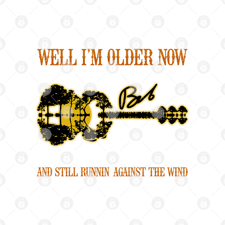 I’m Older Now I’m Still Runnin Against The Wind T Shirt