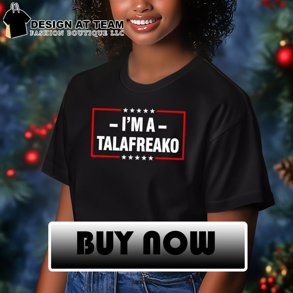 I’m a Talafreako America 2026 shirt