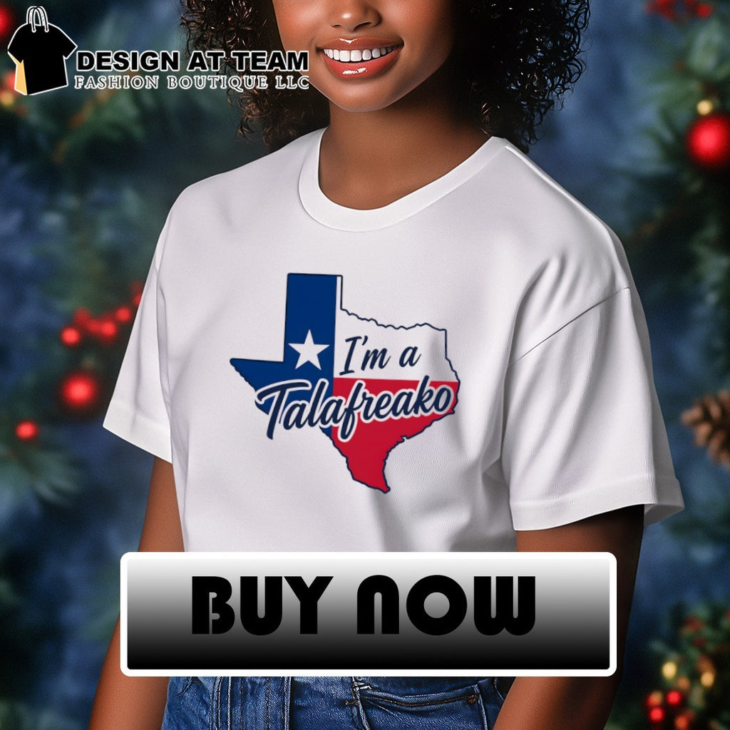 I’m a Talafreako Texas Map flag 2026 shirt
