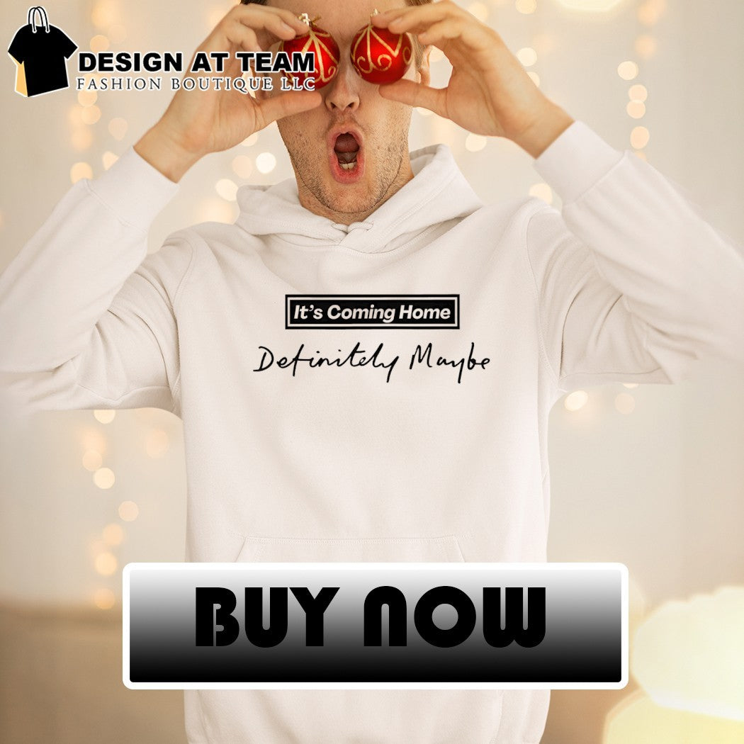 It’s Coming Home Definitely Maybe Oasis style shirt