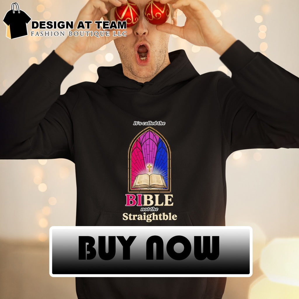 It’s called the Bible not the Straightble shirt