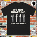 It’s not hoarding if it’s guitars shirt
