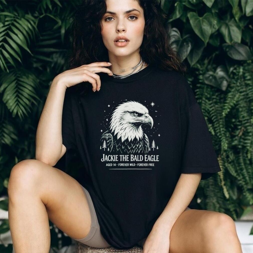 Jackie The Bald Eagle Aged 14 Forever Wild Forever Free shirt