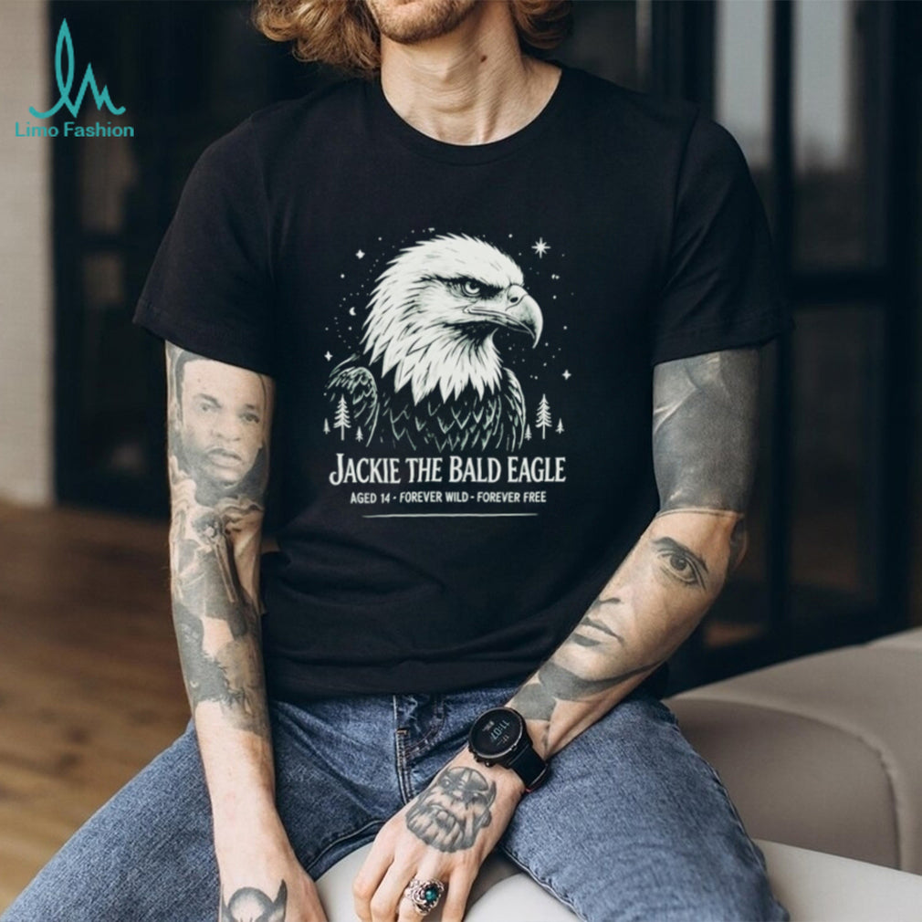 Jackie The Bald Eagle Aged 14 Forever Wild Forever Free shirt