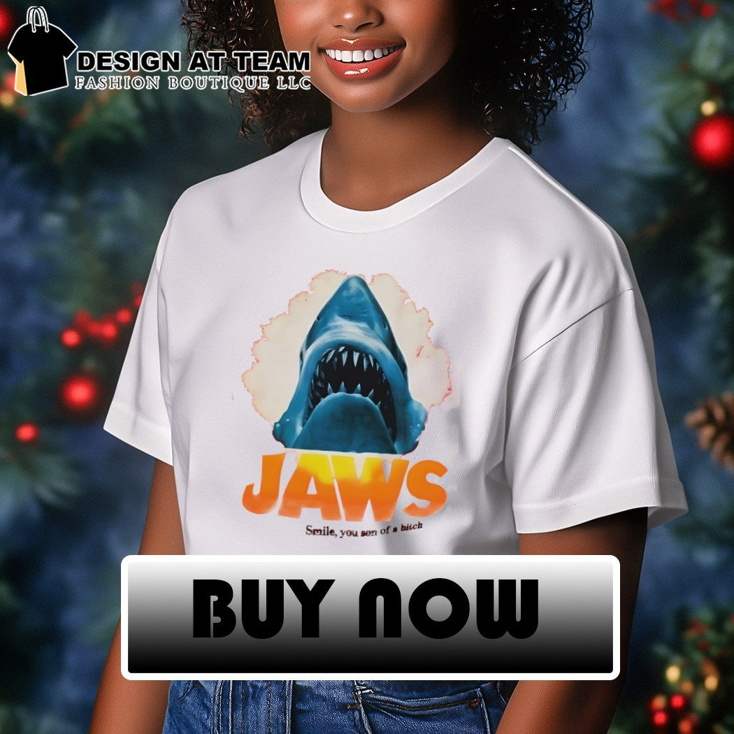 Jaws shark smile you son of a bitch shirt